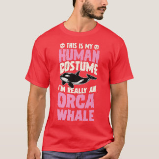 これは私の人間の衣装で私は本当にOrca Whale Hである Tシャツ