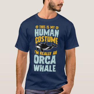これは私の人間の衣装で私は本当にOrca Whale Hである Tシャツ