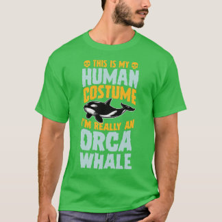 これは私の人間の衣装で私は本当にOrca Whale Hである Tシャツ