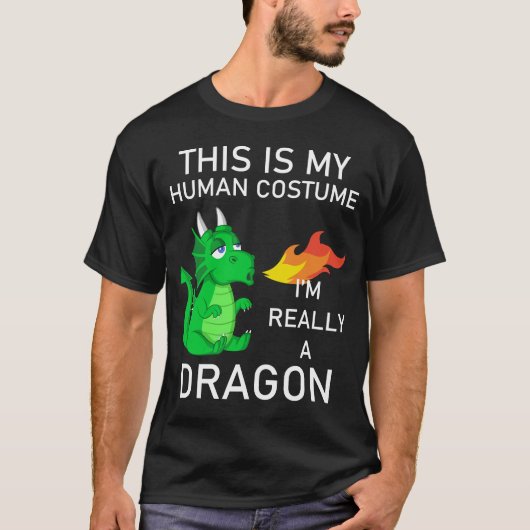 これは私の人間の衣装は本当にドラゴンだ Tシャツ (正面)