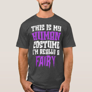これは私の人間の衣装は本当に妖精おもしろいH Tシャツ