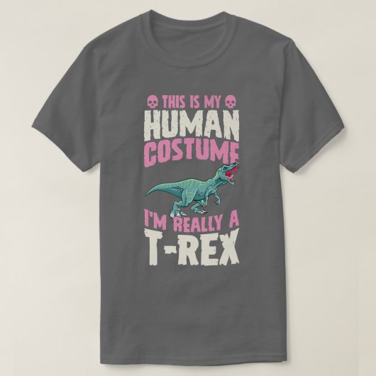 これは私の人間の衣装Im本当にTレックス恐竜 Tシャツ (デザイン正面)