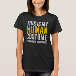 これは私の人間用のコスチュームです 実はダックスフンドですわ は Tシャツ
