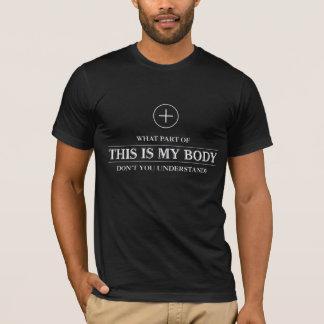 これは私の体です Tシャツ