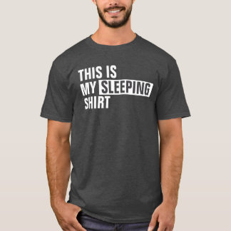 これは私の寝着だ Tシャツ
