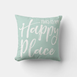 これは私の幸せな場所のティール（緑がかった色）です クッション