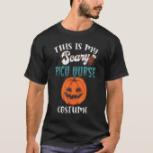 これは私の怖いPICUナース衣装ハロウィンペディ Tシャツ (正面)