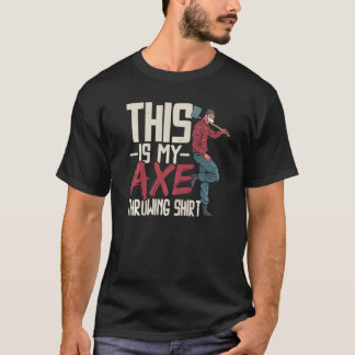 これは私の斧の投げ斧の投げ斧の投げ捨て Tシャツ