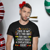 これは私の暑すぎて衣服の醜いクリスマスセーターだ Tシャツ