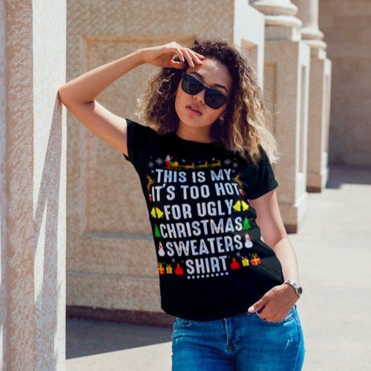 これは私の暑すぎて衣服の醜いクリスマスセーターだ Tシャツ