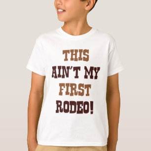 これは私の最初のロデオじゃない！ Tシャツ