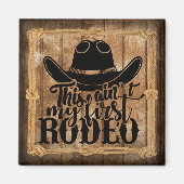 これは私の最初のロデオ引用文ではない マグネット (正面)