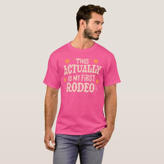 これは私の最初のロデオ・ロデオだ Tシャツ (正面フル)