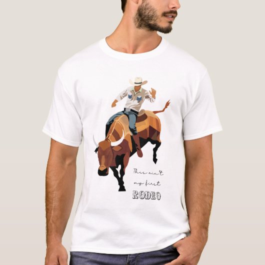 これは私の最初のRODEOではない：ブル・ライダー Tシャツ (正面)