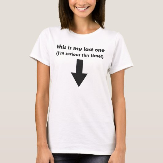 これは私の最後の1です(私は深刻今回です!) Tシャツ (正面)