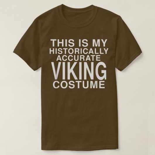 これは私の歴史的に正確なバイキング衣装ハ Tシャツ (デザイン正面)