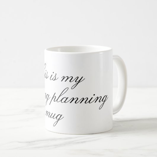 これは私の結婚式の計画のマグのコーヒー・マグです コーヒーマグカップ (正面右)