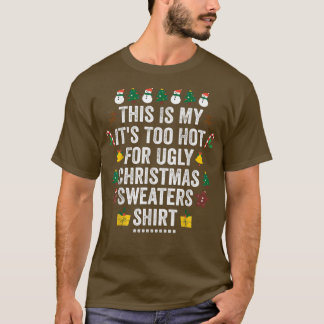 これは私の醜いクリスマのクリスマスホーには暑すぎる Tシャツ