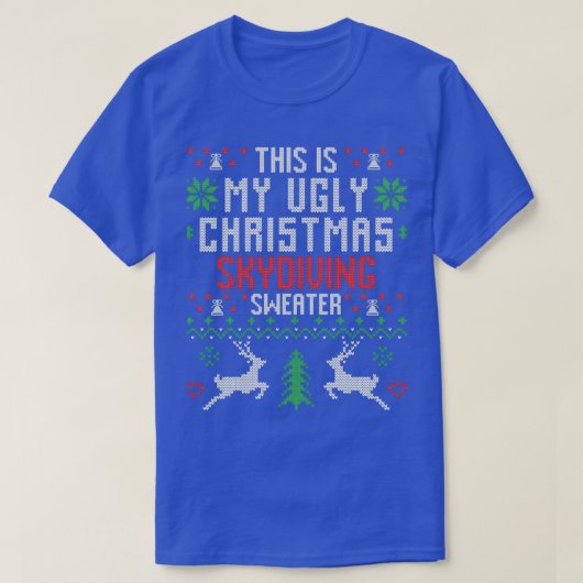 これは私の醜いクリスマススカイダイビングセーターだ Tシャツ (デザイン正面)