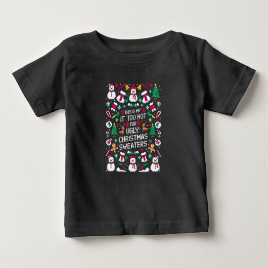 これは私の醜いクリスマスセーターには暑すぎる ベビーTシャツ (正面)