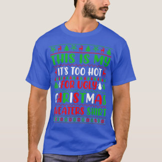これは私の醜いクリスマスセーターには暑すぎる Tシャツ