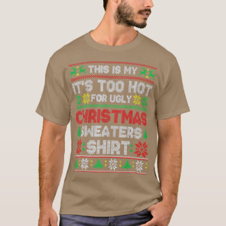 これは私の醜いクリスマスセーターには暑すぎる Tシャツ
