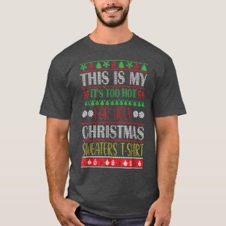 これは私の醜いクリスマスセーターには暑すぎる Tシャツ