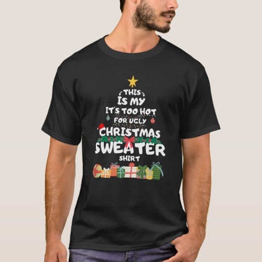 これは私の醜いクリスマスセーターには暑すぎる Tシャツ (正面)