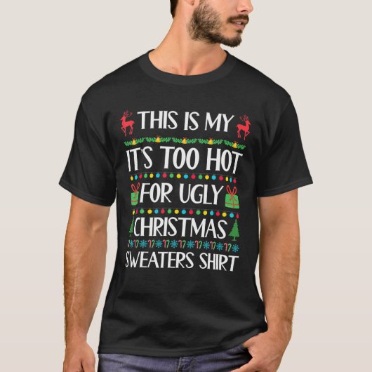 これは私の醜いクリスマスセーターには暑すぎる Tシャツ (正面)