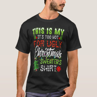 これは私の醜いクリスマスセーターには暑すぎる Tシャツ