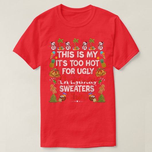 これは私の醜いクリスマスセーターには暑すぎる Tシャツ (デザイン正面)