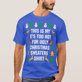 これは私の醜いクリスマスセーターには暑すぎる Tシャツ