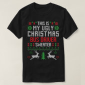 これは私の醜いクリスマスバスドライバセーターだ Tシャツ (デザイン正面)