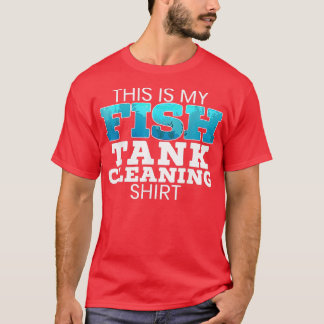 これは私の魚のタンクを清掃する漁獲物である Tシャツ