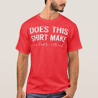 これは私を見せるの退職したか Tシャツ