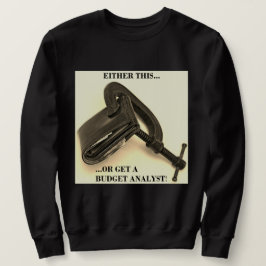 「これは…あるいは予算アナリストを呼ぶのか!」 スウェットシャツ