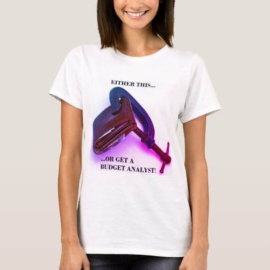 「これは…あるいは予算アナリストを呼ぶのか!」 Tシャツ (正面)