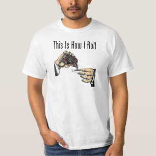 これは-人ロールタバコ私がいかに転がるかです Tシャツ