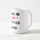 これは「私の」コーヒーマグだ コーヒーマグカップ (正面右)