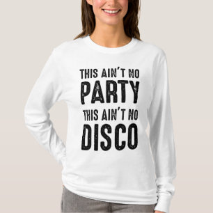 これはAin'No Discoパーティーではない Tシャツ