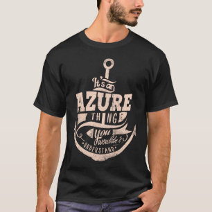 これはAzureの特別なものよ、あなたにはわからない Tシャツ
