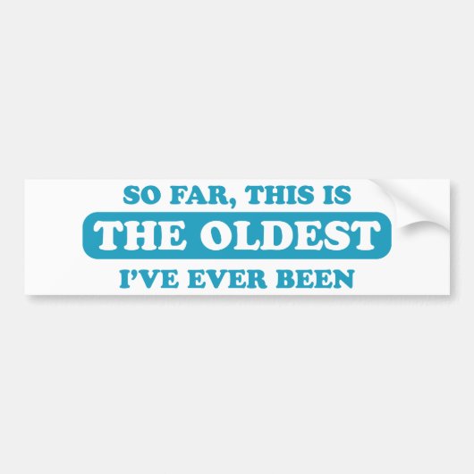 これまでは、これは私によってがあったあることが最も古いです バンパーステッカー (正面)