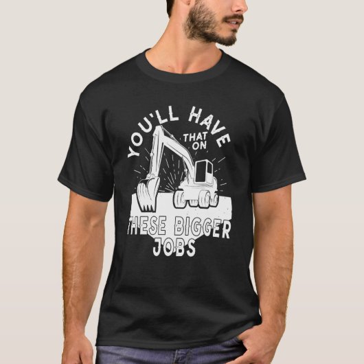 これより大きな仕事ではそのようなことがあるでしょう 5 Tシャツ (正面)