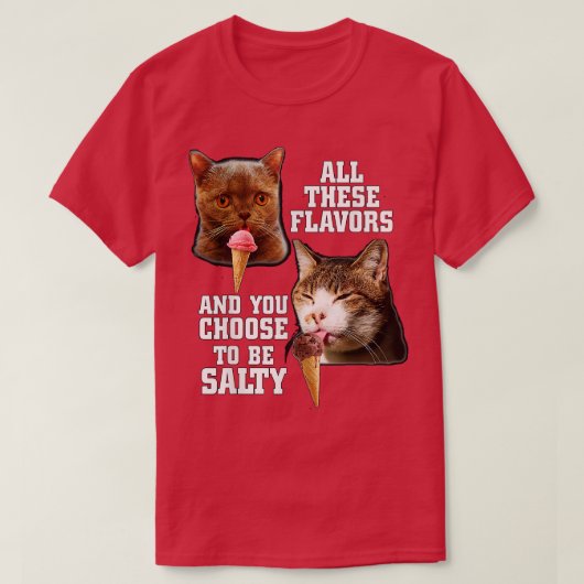 これらすべての味と一緒に塩辛いを選ぶ Tシャツ (デザイン正面)