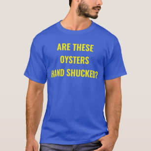 "これらのカキ手によってさやを取られる"映画パロディのティーはありま Tシャツ