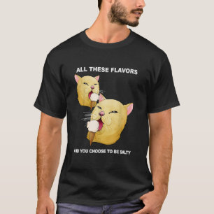 これらの味のすべてと選択は塩辛いシャツ Tシャツ