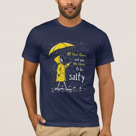 これらの味のすべてと選択は塩辛い Tシャツ (正面)