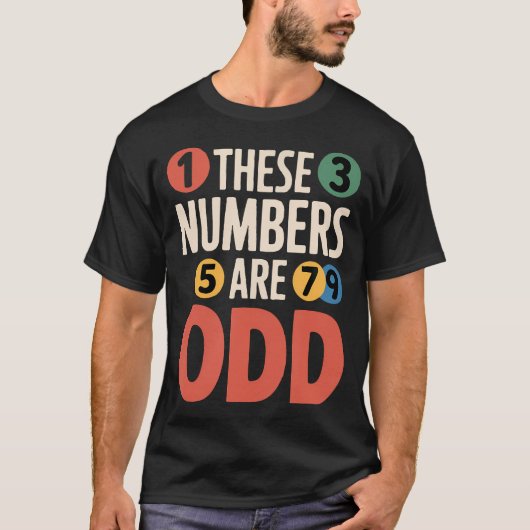 これらの数字は奇数です Tシャツ (正面)
