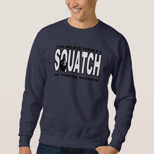 これらの森にSQUATCHがあります! スウェットシャツ (正面)
