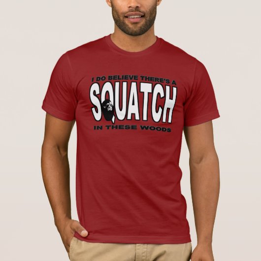 これらの森にSQUATCHがあります! Tシャツ (正面)
